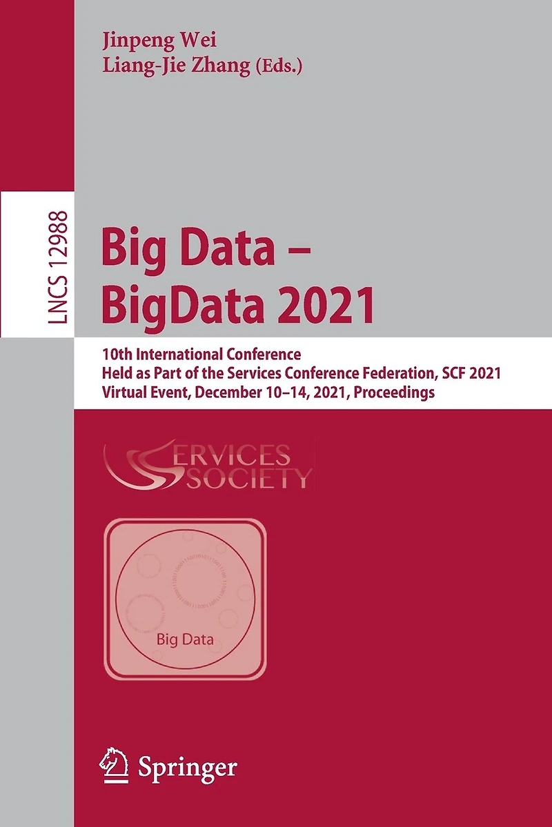 Big Data - BigData 2021: 10th International Conference, Held as Part of the Services Conference Federation, SCF 2021, Virtual Event, December 10-14, Proceedings