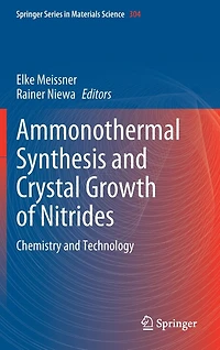 Ammonothermal Synthesis and Crystal Growth of Nitrides: Chemistry Technology