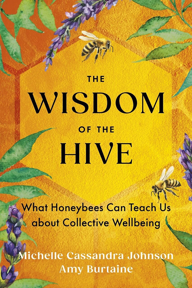 the Wisdom of Hive: What Honeybees Can Teach Us about Collective Wellbeing