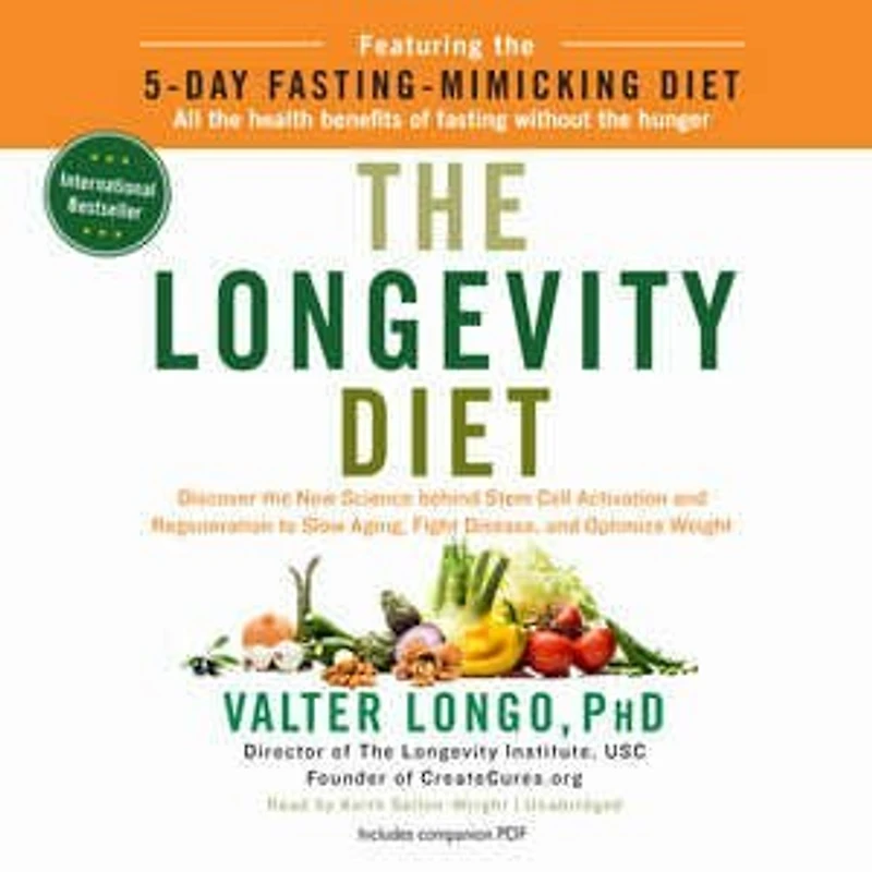 the Longevity Diet: Discover New Science behind Stem Cell Activation and Regeneration to Slow Aging, Fight Disease, Optimize Weight