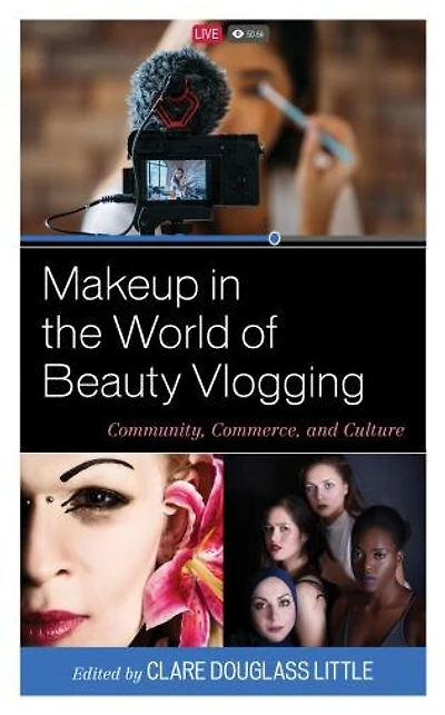 Makeup the World of Beauty Vlogging: Community, Commerce, and Culture