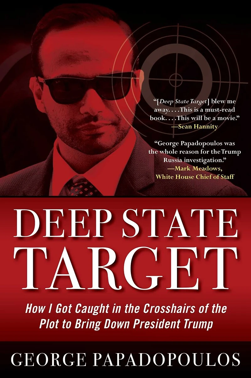 Deep State Target: How I Got Caught The Crosshairs Of Plot To Bring Down President Trump