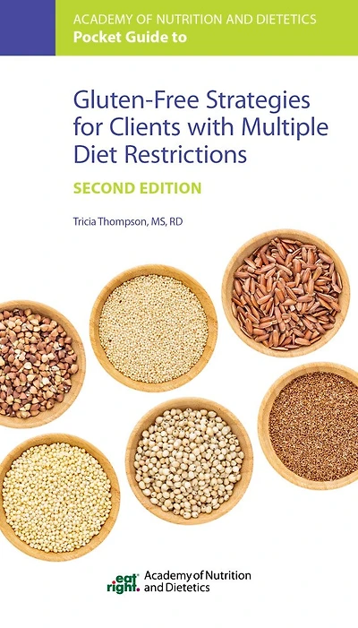 Academy Of Nutrition And Dietetics Guide To Gluten-free Strategies For Clients With Multiple Diet Restrictions