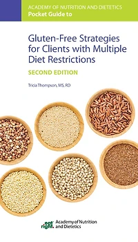 Academy Of Nutrition And Dietetics Guide To Gluten-free Strategies For Clients With Multiple Diet Restrictions