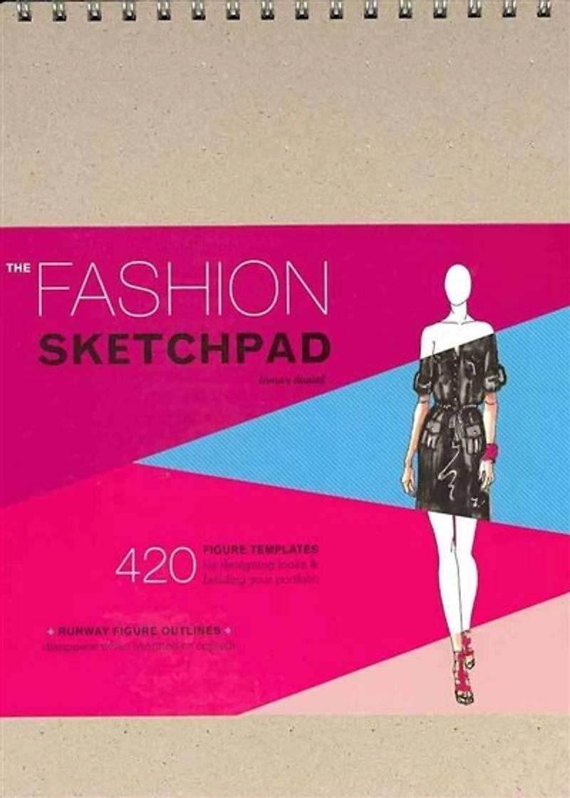 The Fashion Sketchpad: 420 Figure Templates for Designing Looks and Building Your Portfolio (Drawing Books, Fashion Books, Fashion Design Books, Fashion Sketchbooks)