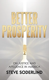 Better Prosperity: On Justice and Affluence in America