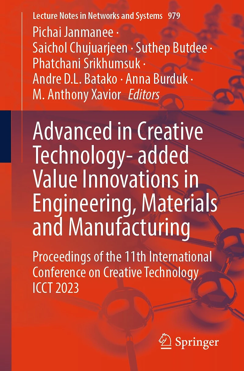 Advanced Creative Technology- added Value Innovations Engineering, Materials and Manufacturing: Proceedings of the 11th International Conference on Technology ICCT 2023