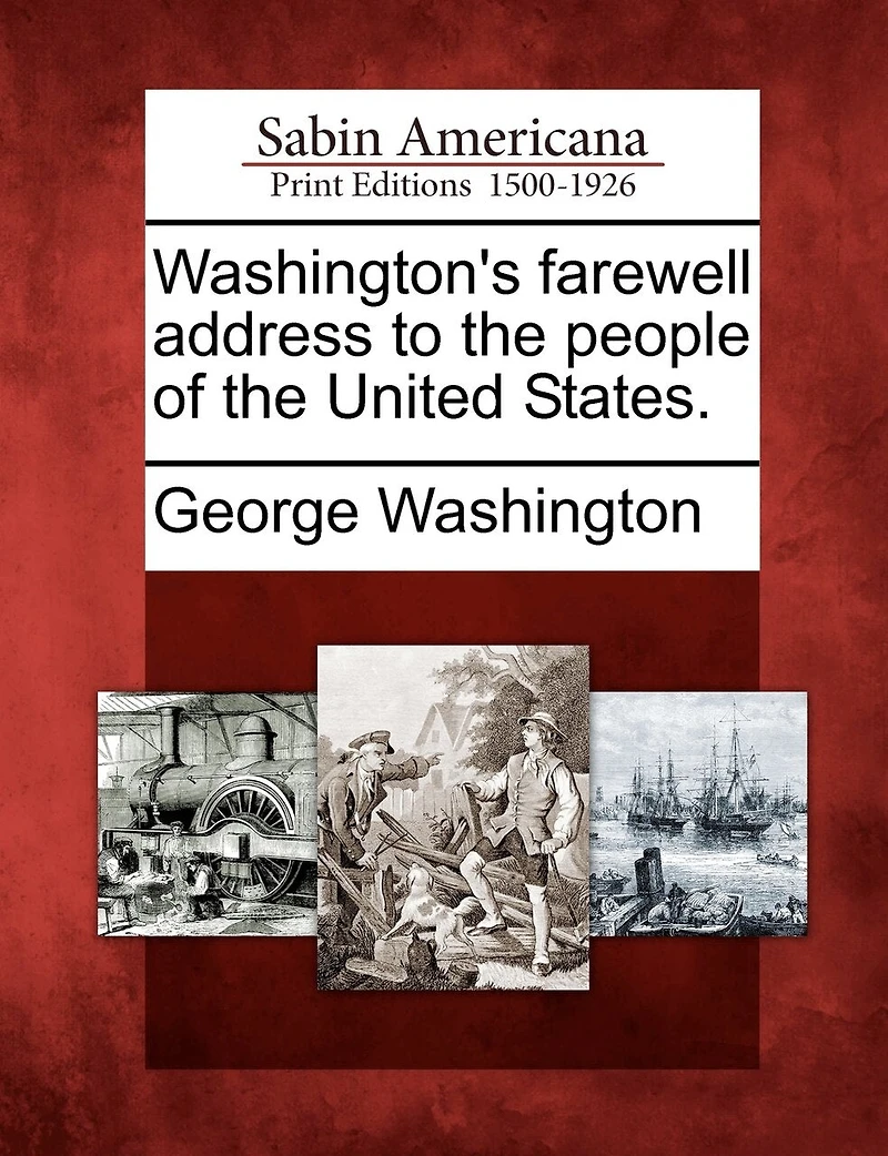 Washington's Farewell Address To The People Of The United States