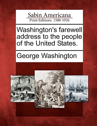 Washington's Farewell Address To The People Of The United States