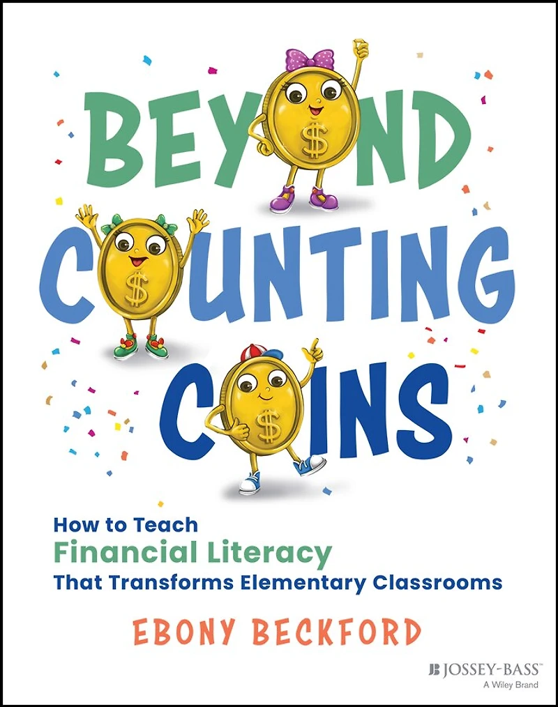 Beyond Counting Coins: How to Teach Financial Literacy That Transforms Elementary Classrooms