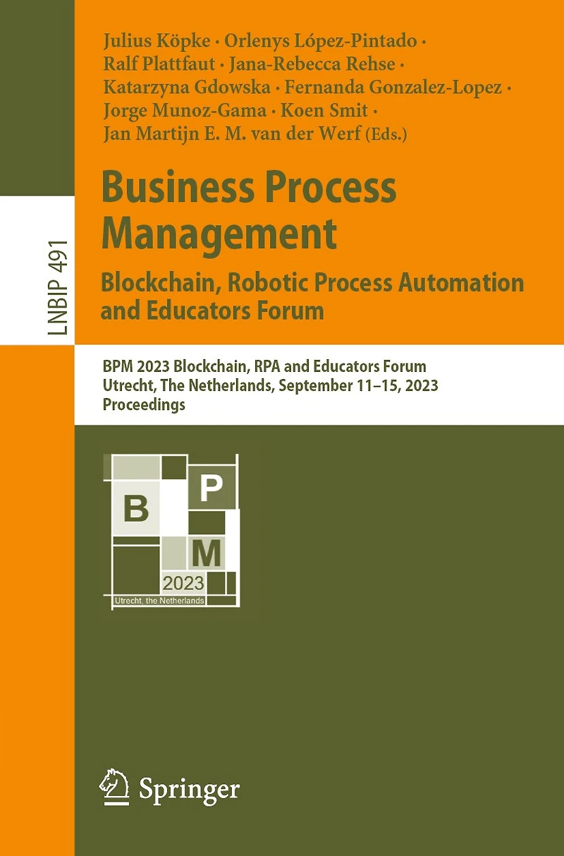 Business Process Management: Blockchain, Robotic Automation and Educators Forum: BPM 2023 RPA Forum, Utrecht, The Netherlands, September 11-15, 2023, Proceedings