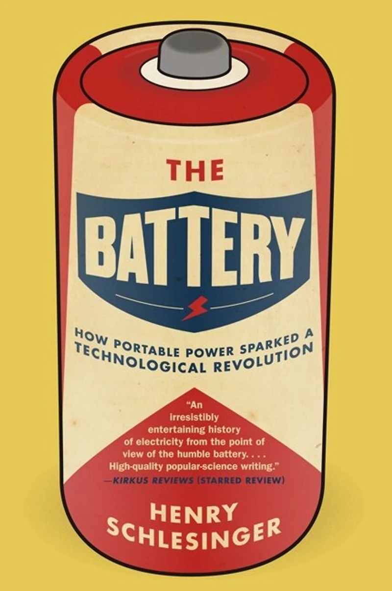 The Battery: How Portable Power Sparked a Technological Revolution