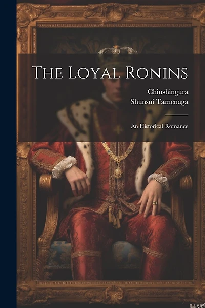 The Loyal Ronins: An Historical Romance