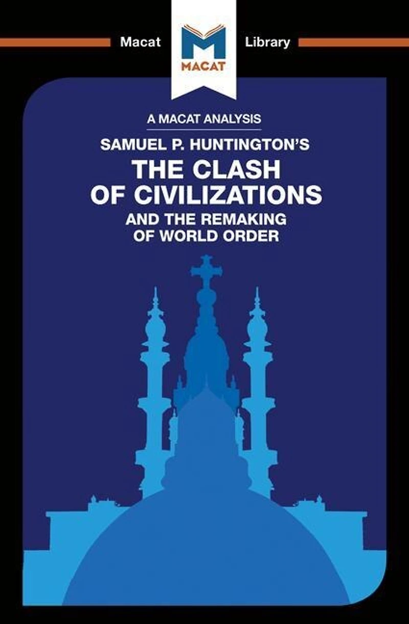 An Analysis of Samuel P. Huntington's the Clash Civilizations and Remaking World Order