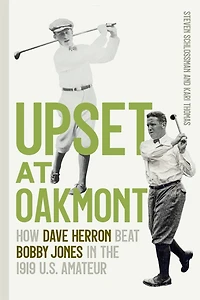 Upset at Oakmont: How Dave Herron Beat Bobby Jones in the 1919 U.S. Amateur