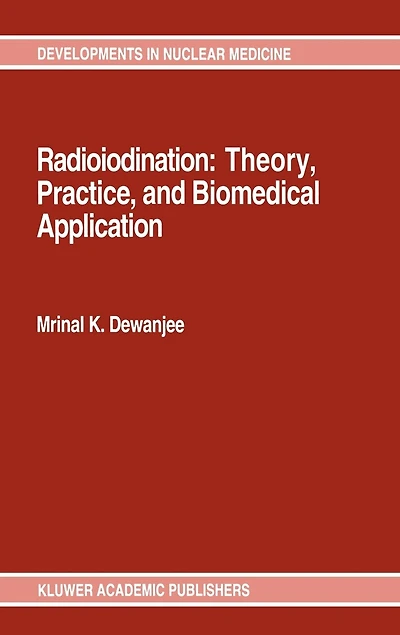 Radioiodination: Theory, Practice, And Biomedical Applications
