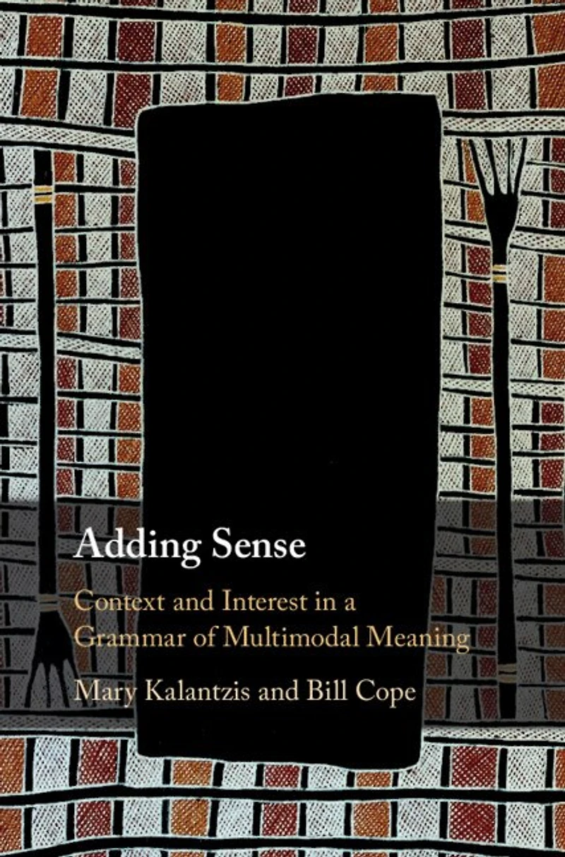 Adding Sense: Context and Interest a Grammar of Multimodal Meaning