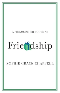 A Philosopher Looks at Friendship
