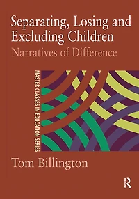 Separating, Losing and Excluding Children: Narratives of Difference