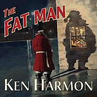 The Fat Man: A Tale of North Pole Noir
