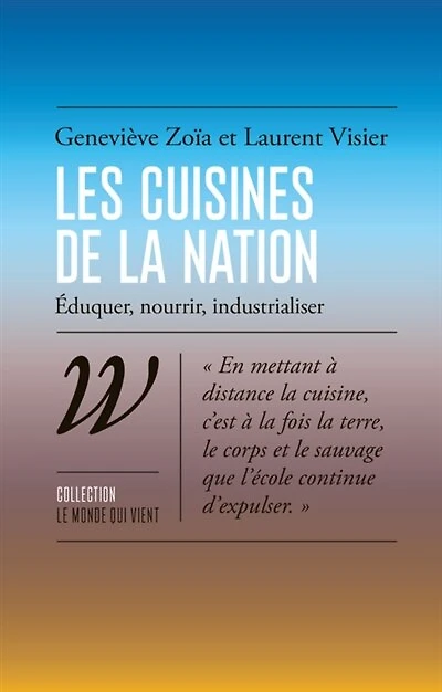 Les cuisines de la nation: éduquer, nourrir, industrialiser