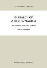 Search of a New Humanism: The Philosophy Georg Henrik von Wright