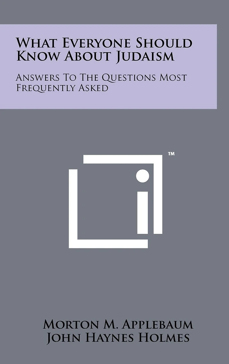 What Everyone Should Know About Judaism: Answers To The Questions Most Frequently Asked