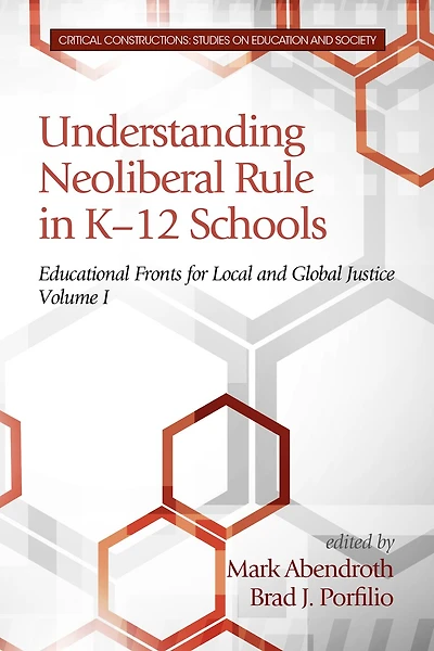 Understanding Neoliberal Rule K-12 Schools: Educational Fronts for Local and Global Justice