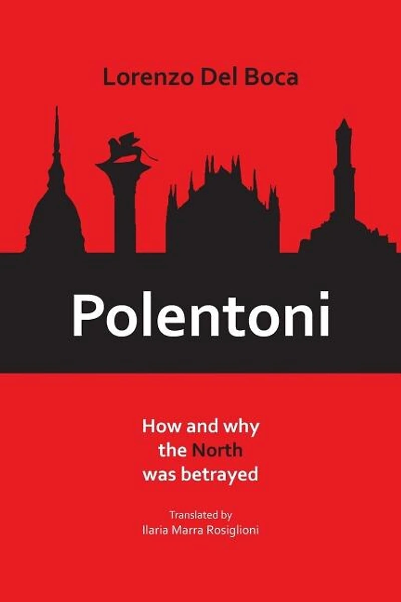 Polentoni: How and Why the North Has Been Betrayed