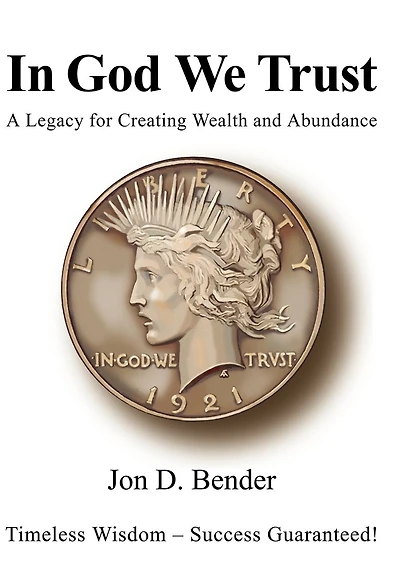 God We Trust: A Legacy for Creating Wealth and Abundance