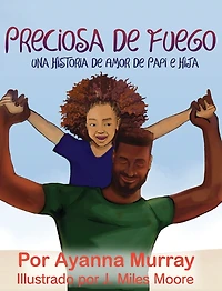 Preciosa de Fuego: Una Historia de Amor de Papi e Hija