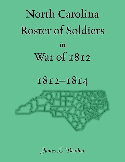 North Carolina Roster of Soldiers in War of 1812, 1812-1814