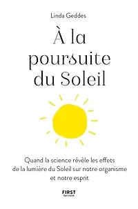 A la poursuite du Soleil: quand science révèle les effets de lumière Soleil sur notre organisme et esprit