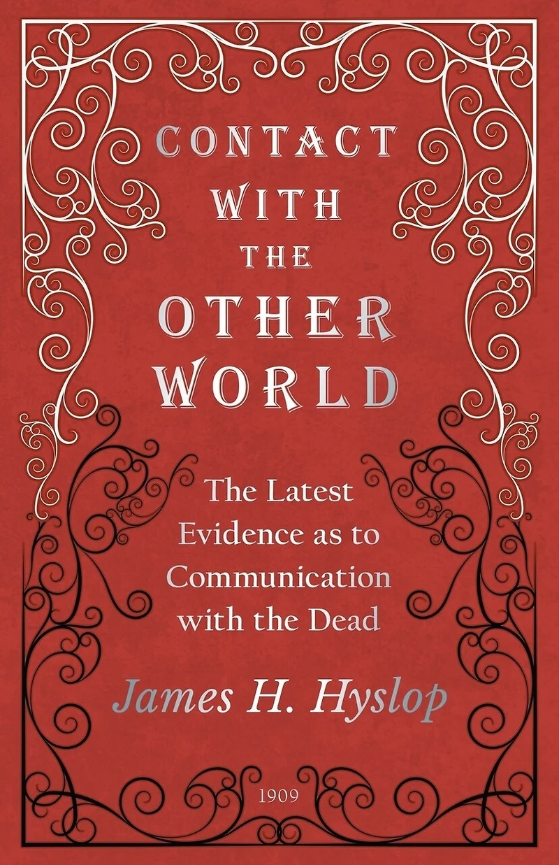 Contact with the Other World - Latest Evidence as to Communication Dead