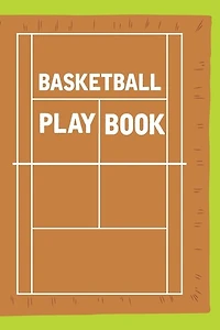 Basketball Playbook: Basketball Court Diagrams for Drawing Up Plays, Drills, Planning Tactics, Strategy & Scouting Paperback for Coaches & Players