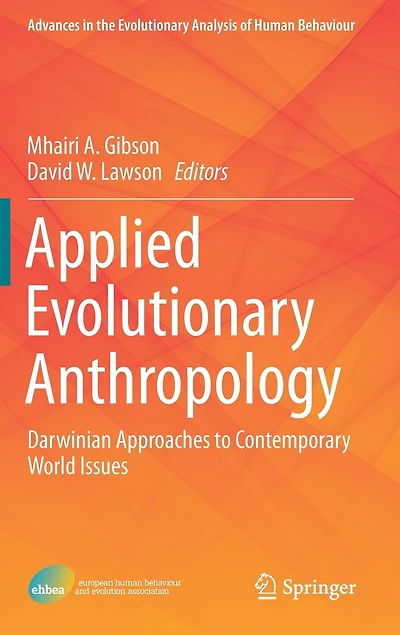 Applied Evolutionary Anthropology: Darwinian Approaches To Contemporary World Issues