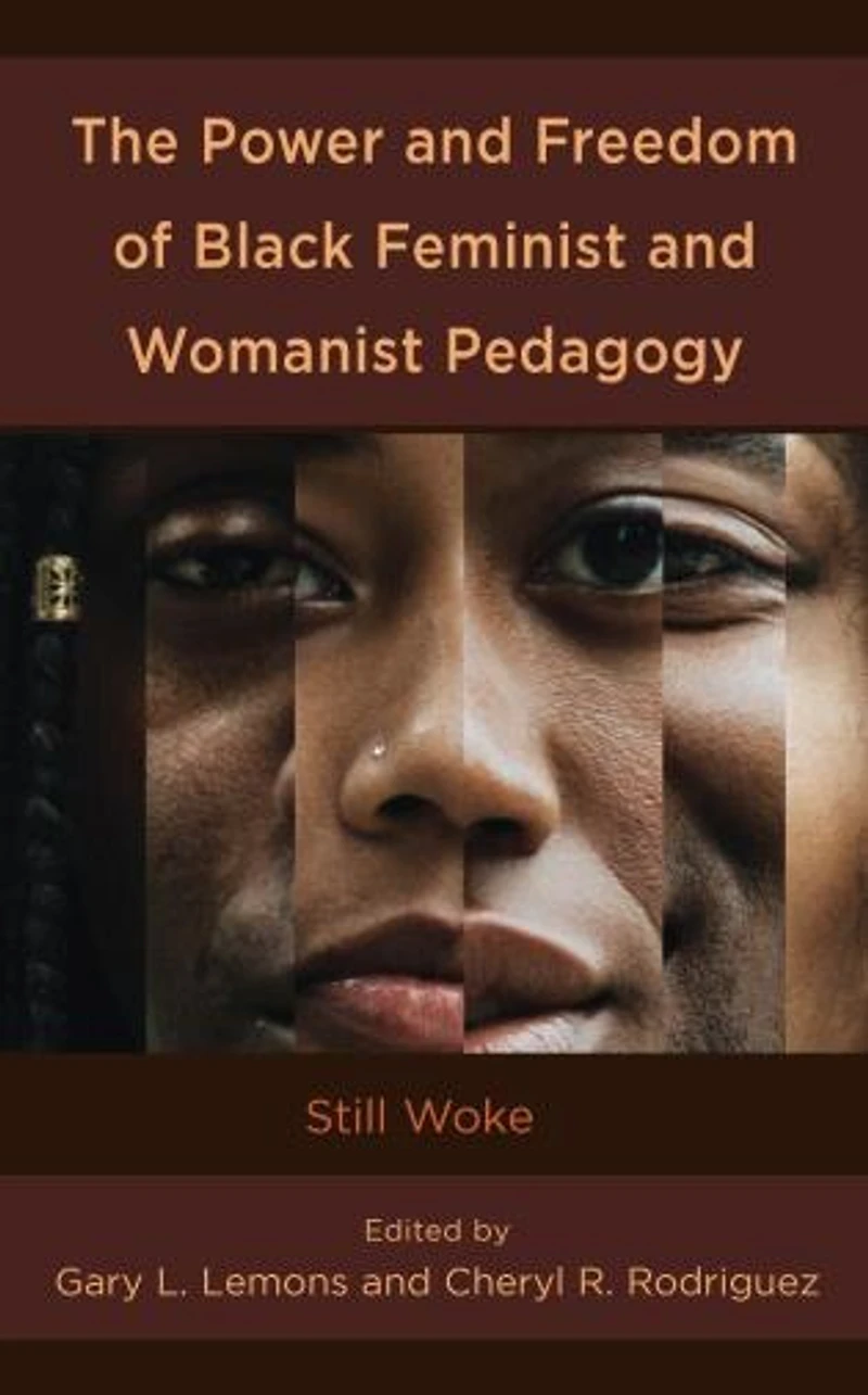 The Power and Freedom of Black Feminist Womanist Pedagogy: Still Woke