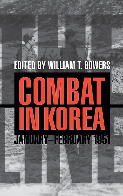 The Line: Combat Korea, January-february 1951