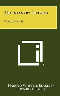 32d Infantry Division: World War II