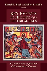 Key Events in the Life of the Historical Jesus: A Collaborative Exploration of Context and Coherence