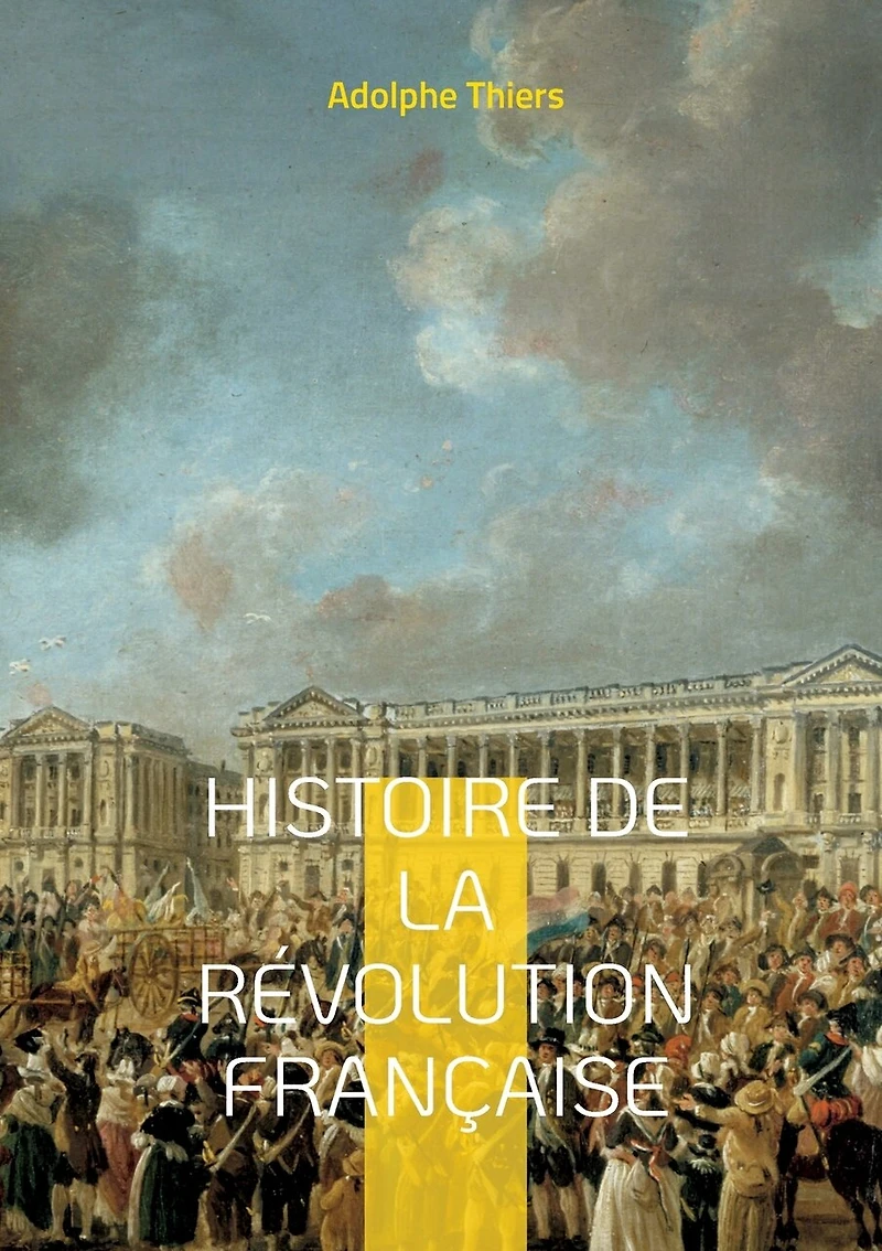 Histoire de la révolution française: Tome 8