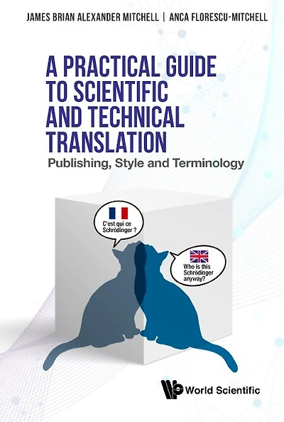 Practical Guide To Scientific And Technical Translation, A: Publishing, Style Terminology