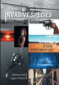INVASIVE SPECIES PART THREE: A little government job