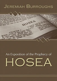 An Exposition of the Prophecy Hosea (Classic Reprint)