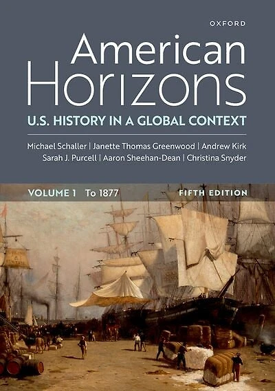 American Horizons: U.S. History in a Global Context, Volume One to 1877