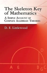 The Skeleton Key of Mathematics: A Simple Account of Complex Algebraic Theories