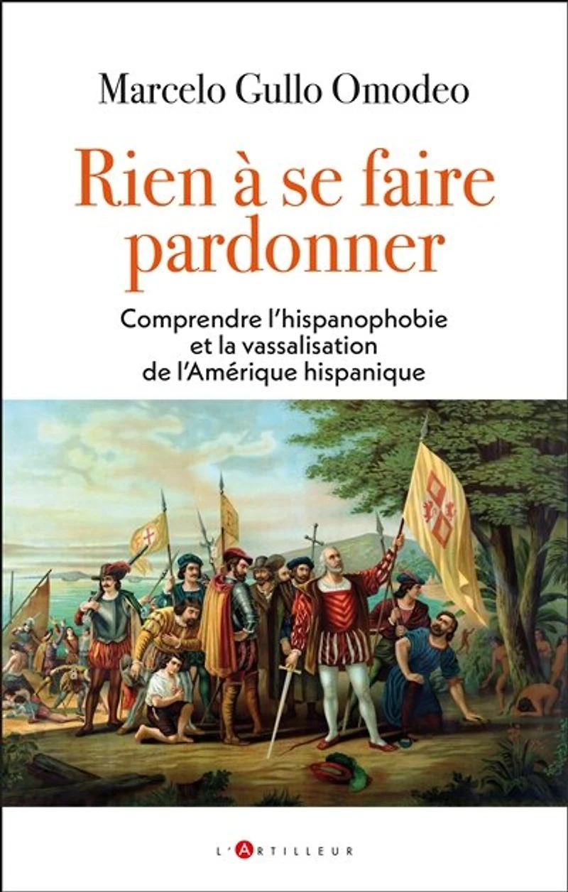 Ceux qui devraient demander pardon : la légende noire espagnole et l'hégémonie anglo-saxonne: anglo-saxonne