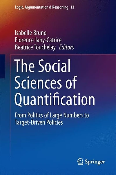The Social Sciences Of Quantification: From Politics Large Numbers To Target-driven Policies