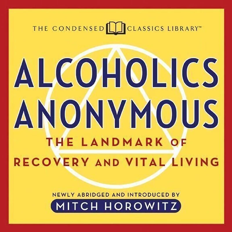 Alcoholics Anonymous: The Landmark Of Recovery And Vital Living
