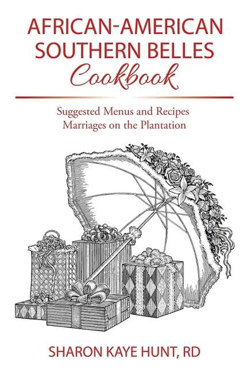 African-American Southern Belles Cookbook: Suggested Menus and Recipes Marriages on the Plantation